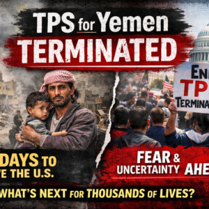 DHS Terminates Temporary Protected Status for Yemen