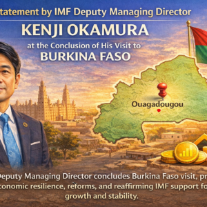 Statement by IMF Deputy Managing Director Kenji Okumura at the Conclusion of His Visit to Burkina Faso